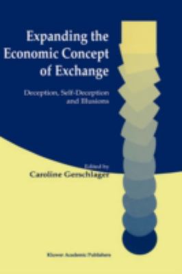 Expanding the Economic Concept of Exchange : Deception, Self-Deception