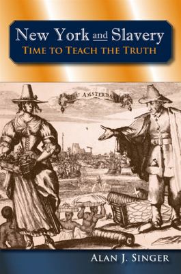New York and Slavery : Time to Teach the Truth used book by Alan J