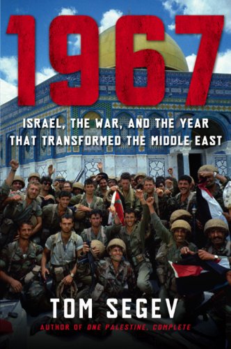 1967 : Israel, the War, and the Year That Transformed the Middle East