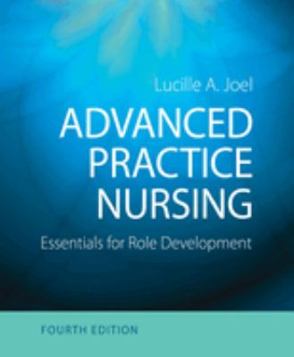 Advanced Practice Nursing : Essentials for Role Development