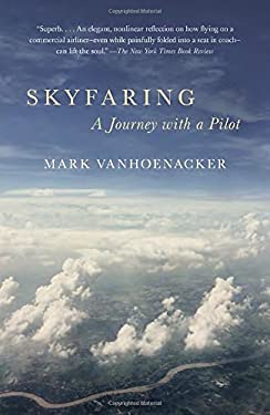 Skyfaring A Journey with a Pilot used book by Mark Vanhoenacker