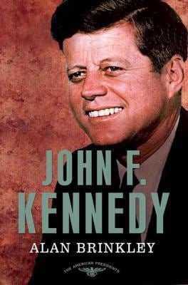 John F. Kennedy : The American Presidents Series: the 35th President, 1961-1963