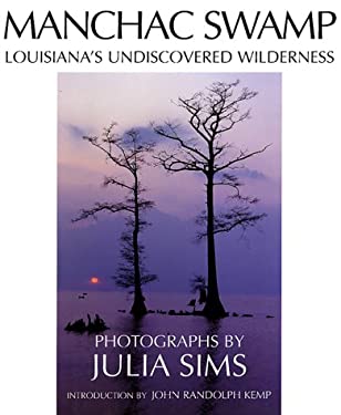 Manchac Swamp : Louisiana's Undiscovered Wilderness