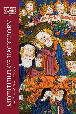 Mechthild of Hackeborn : The Book of Special Grace