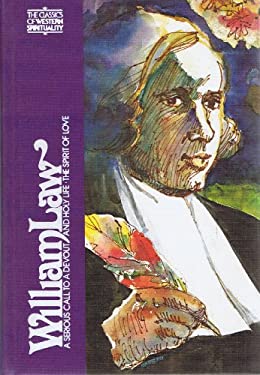 William Law : A Serious Call to a Devout and Holy Life and the Spirit of Love
