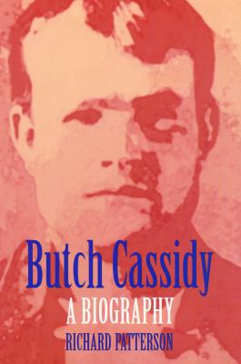 Butch Cassidy : A Biography