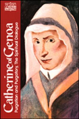 Catherine of Genoa : Purgation and Purgatory, the Spiritual Dialogue