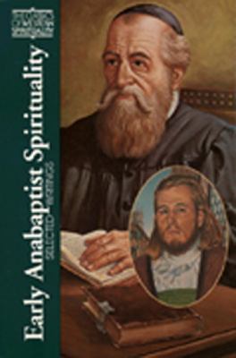 Early Anabaptist Spirituality : Selected Writings