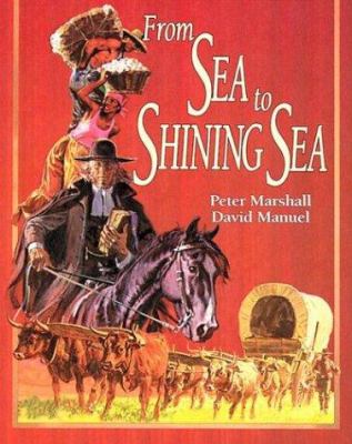 From Sea To Shining Sea By Peter Marshall David Manuel 9780800744045 Reviews Description And More Betterworldbooks Com