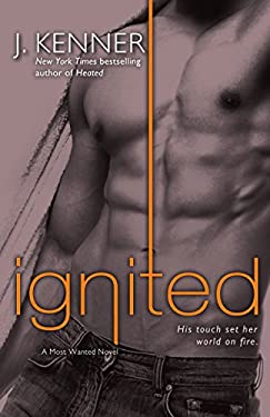 Ignited : A Most Wanted Novel