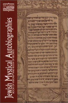 Jewish Mystical Autobiographies : Book of Visions and Book of Secrets