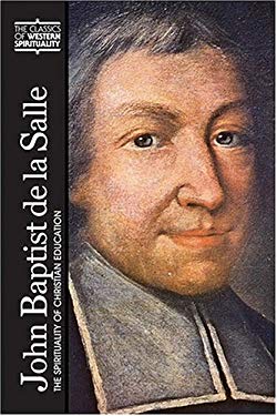 John Baptist de la Salle : The Spirituality of Christian Education