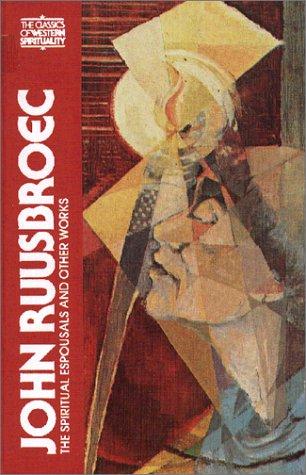 John Ruusbroec : The Spiritual Espousals, the Sparkling Stone and Other Works