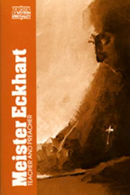 Meister Eckhart : Teacher and Preacher