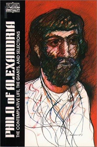 Philo of Alexandria : The Contemplative Life, Giants and Selections