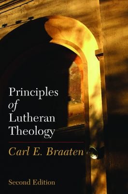 Principles of Lutheran Theology used book by Carl E. Braaten: 9780800638351