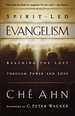 Spirit-Led Evangelism : Reaching the Lost Through Love and Power