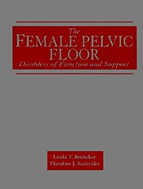 The Female Pelvic Floor : Disorders of Function and Support used book ...