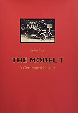 The Model T : A Centennial History