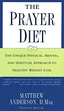The Prayer Diet : The Unique Physical, Mental, and Spiritual Approach ...