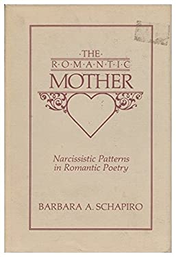 The Romantic Mother : Narcissistic Patterns in Romantic Poetry