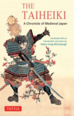 The Taiheiki : A Chronicle of Medieval Japan - Translated with an Introduction and Notes