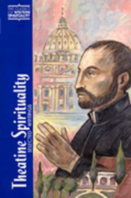 Theatine Spirituality : Selected Writings