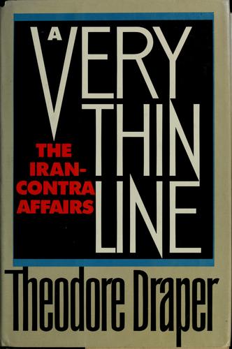A Very Thin Line : The Iran-Contra Affairs