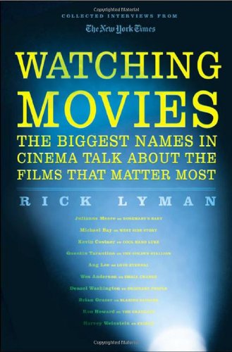 Watching Movies : The Biggest Names in Cinema Talk about the Films That ...