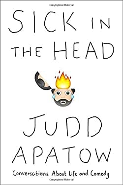 Sick in the Head : Conversations about Life and Comedy