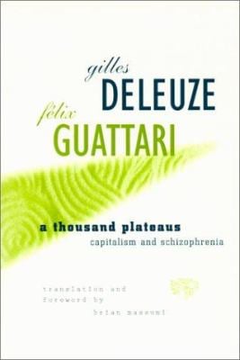 A Thousand Plateaus : Capitalism and Schizophrenia