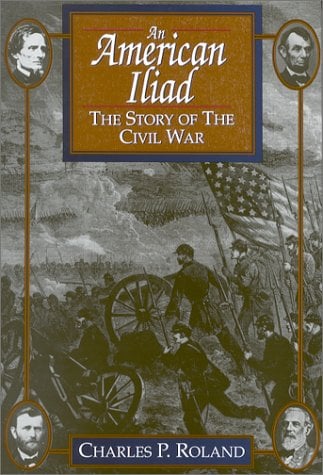An American Iliad : The Story of the Civil War