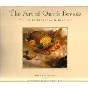 Art of Quick Breads : Simple Everyday Baking used book by Beth ...
