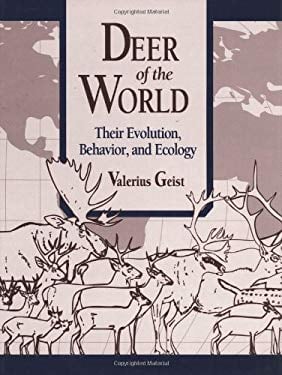 Deer of the World : Their Evolution, Behavior, and Ecology