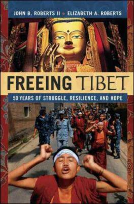Freeing Tibet : 50 Years of Struggle, Resilience, and Hope