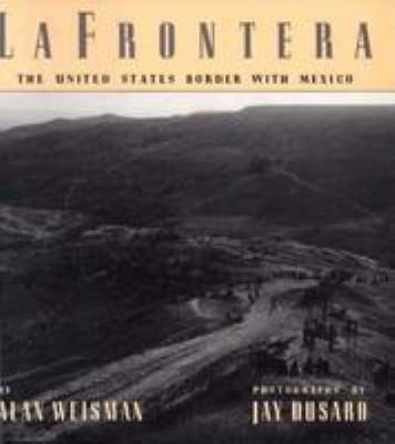 La Frontera: The United States Border with Mexico [Book]