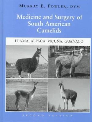 Medicine and Surgery of South American Camelids : Llama, Alpaca, Vicuna, Guanaco