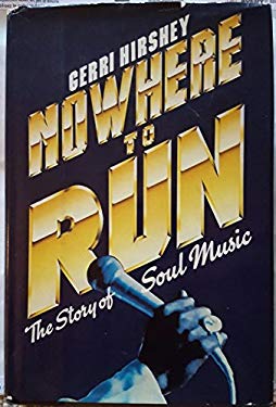 Nowhere to Run : The Story of Soul Music