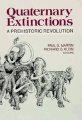 Quaternary Extinctions : A Prehistoric Revolution