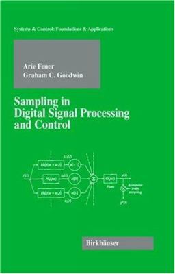 Sampling in Digital Signal Processing and Control book by Arie Feuer ...