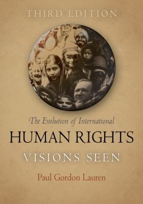 The Evolution of International Human Rights : Visions Seen