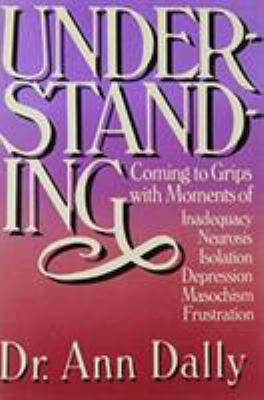 Understanding : Coming to Grips with Moments of Inadequacy, Neurosis