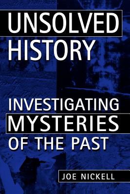 Unsolved History : Investigating Mysteries of the Past