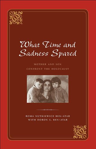 What Time and Sadness Spared : Mother and Son Confront the Holocaust