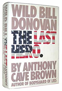 Wild Bill Donovan : The Last Hero