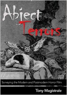 Abject Terrors : Surveying the Modern and Postmodern Horror Film