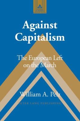 Against Capitalism : The European Left on the March