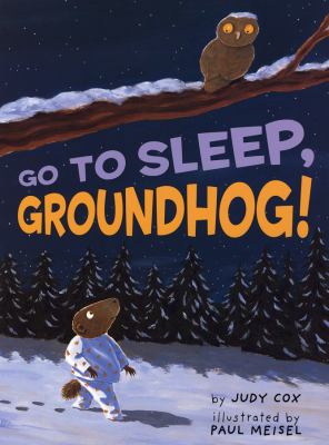 Go to Sleep, Groundhog!