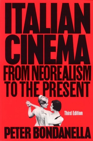 Italian Cinema : From Neorealism to the Present