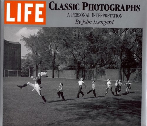 Life : Classic Photographs: A Personal Interpretation